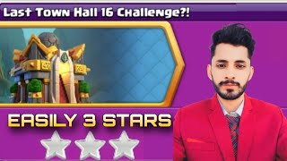 The Last Town Hall 16 Challenge  3Star Success Within Reach ✅✅ [upl. by Adall]