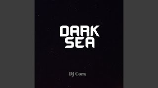 Dark Sea [upl. by Hgielrac]