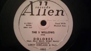 5 Willows  Dolores  Early 50s Vocal Group Classic [upl. by Suoivatnod470]