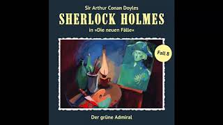 Sherlock Holmes  Die neuen Fälle Fall 08 Der grüne Admiral Komplettes Hörspiel [upl. by Shandee]