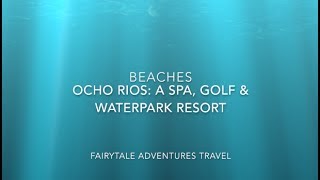 Beaches Ocho Rios Resort Spotlight [upl. by Assirk]