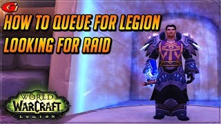 How to queue for Legion Looking for Raid [upl. by Aciemaj]