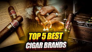 Top Five Cigar Brands  The Cigars the Origins and their History [upl. by Atiekal]