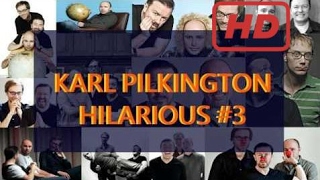 KARL PILKINGTON HILARIOUS 3 COMPILATION [upl. by Alidia]