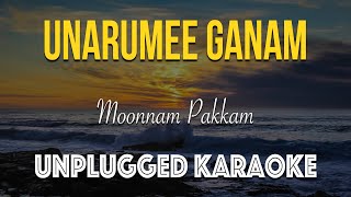 Unarumee Ganam Unplugged Karaoke with lyrics  Moonnam Pakkam unpluggedkaraoke [upl. by Ruscher636]