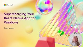 Supercharging your React Native app for Windows  OD502 [upl. by Angeli]