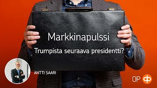 Markkinapulssi Trumpista seuraava presidentti [upl. by Nuahc]