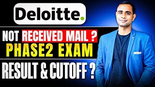 Deloitte Not Received Exam mail   Phase2 Exam  Result Date amp Cutoff [upl. by Euqinahs487]