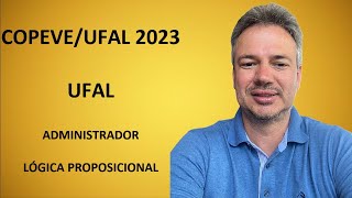 COPEVE23Q019 – COPEVE  UFAL – CONCURSO UFAL 2023 – ADMINISTRADOR – LÓGICA PROPOSICIONAL [upl. by Carrew]