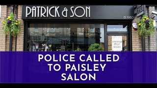 POLICE CALLED TO PAISLEY SALON [upl. by Berkly855]