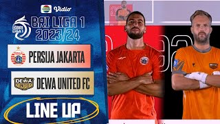 Persija Jakarta Vs Dewa United FC  Line Up amp Kick Off BRI Liga 1 202324 [upl. by Annoynek113]