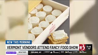 Vermont vendors to attend Fancy Food Show [upl. by Poppas]