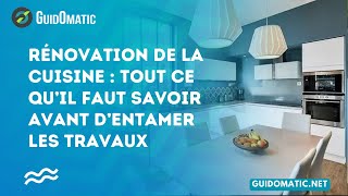 👉 Rénovation de la cuisine  tout ce qu’il faut savoir avant d’entamer les travaux [upl. by Hennessy502]