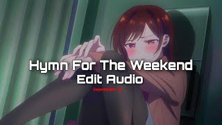 Coldplay Hymn For The Weekend Edit Audio By Apex Editz [upl. by Kendall]