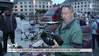 VU DICI  La Réderie dAmiens une brocante à ciel ouvert [upl. by Enrobso]