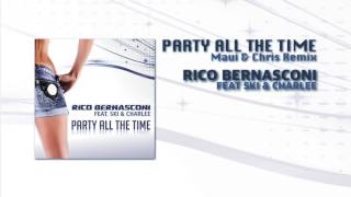 Rico Bernasconi feat Ski amp Charlee  Party All The Time Maui amp Chris Remix [upl. by Callida]