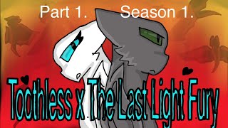 Toothless x The Last Light Fury  Part 1 Season 1 [upl. by Harneen]