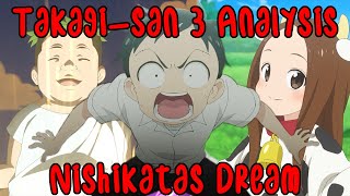 Takagi san 3 Analysing Nishikatas Dream [upl. by Anirres919]