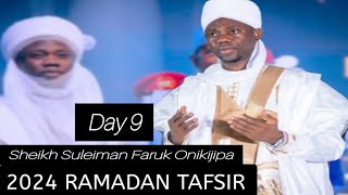 DAY 9  2024 RAMADAN TAFSIR  SHEIKH SULEIMAN FARUK ONIKIJIPA MUFTI ILORIN [upl. by Neal]