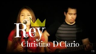 Christine Dclario  Rey  Cover [upl. by Alvis589]