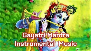 Gayatri Mantra Flute Instrumental Music  Om Bhur Bhuva Swaha  Raman Flute Music [upl. by Josefina257]