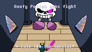 The Goofy Polish Sans fight  Late 100 Subcribers special [upl. by Niemad]