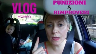 VLOG PUNIZIONI amp RIMPROVERI [upl. by Morgun]