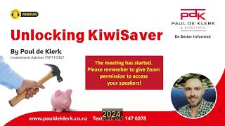 Unlocking KiwiSaver Webinar 29 Aug 2024 [upl. by Aenit]