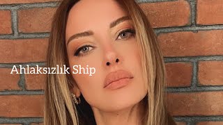 Ahlaksızlık Ship  Situationship  Open Relationship  Narsisizm Ship  Ship de Ship Vlog [upl. by Alegnat298]