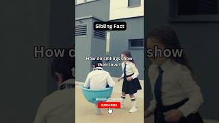 How do siblings show their love  DailyFactJunction1 shorts [upl. by Nnylrats]