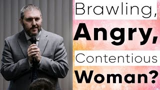 Are You A Brawling Angry Or Contentious Woman [upl. by Alleira]