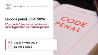 Le code pénal 19942024 D’un code à l’autre  La cohérence de la législation en matière pénale [upl. by Imojean]