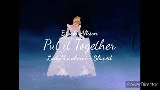 Put it Together  Brooke Allison Slowed🎀🐭 [upl. by Hoebart]