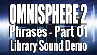 Omnisphere 2  Phrases Part 01 of 02  Sound Demo 06 [upl. by Scammon]