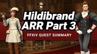 FFXIV Hildibrand Agent of Inquiry Part 3 Story  A Complete Quest Summary [upl. by Ybor967]