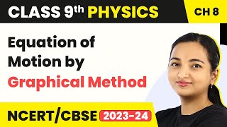 Equation of Motion by Graphical Method  Motion  Class 9 Physics [upl. by Hoy]