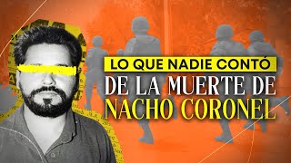 EL DÍA que ABATIERON a NACHO CORONEL [upl. by Nirek]