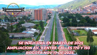 SE INAUGURA EN MARZO DE 2025 AMPLIACION AV 9 BOGOTA NOV 17 DE 2028 [upl. by Aicatsanna]