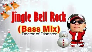 Jingle Bell Rock  Bass Mix with Lyrics by Doctor of Disaster [upl. by Ahsiekrats]