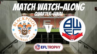 BLACKPOOL vs BOLTON  Match Watch Along [upl. by Patten823]