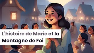 Lhistoire de Marie et la Montagne de Foi  Récit Chrétien dencouragement [upl. by Lydell524]