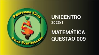 UNICENTRO 20231  MATEMÁTICA  QUESTÃO 009 [upl. by Vevina]