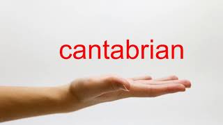 How to Pronounce cantabrian  American English [upl. by Fasta558]