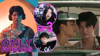 BEST EPISODE YET  ONLY FRIENDS EP 3 REACTION [upl. by Lazaro705]