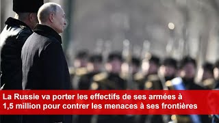 La Russie va porter ses armées à 15 million de soldats pour contrer les menaces à ses frontières [upl. by Hildebrandt]