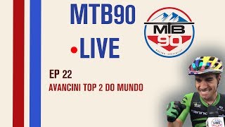 LIVE MTB90  EP22  Henrique Avancini TOP 2 no ranking mundial de MTB [upl. by Eldoria]