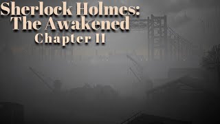 Sherlock Holmes The Awakened Chapter II [upl. by Niret]