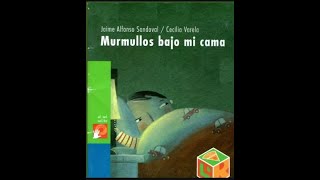 Cuento quotMurmullos bajo mi camaquot de Alfonso Sandoval y Cecilia Varela [upl. by Lindsey]