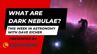 What are dark nebulae This Week in Astronomy with Dave Eicher 5222023 [upl. by Nosaes208]