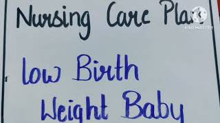 Nursing care plan on Low Birth Weight Baby ll nursingcareplan ncp pediatrics casepresentation [upl. by Hait]